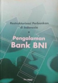 Restrukturisasi perbankan di Indonesia : pengalaman Bank BNI