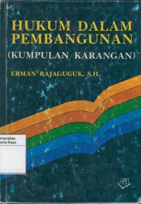 Hukum dalam pembangunan : kumpulan karangan