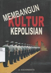 Membangun kultur kepolisian