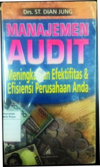 Manajemen audit: meningkatkan efektifitas dan efisiensi perusahaan anda