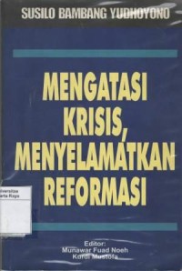 Mengatasi krisis, menyelamatkan reformasi