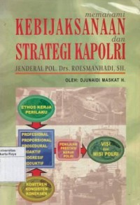 Memahami kebijaksanaan dan strategi Kapolri Jenderal Pol. Drs. Roesmanhadi, SH.