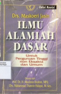 Ilmu alamiah dasar : untuk perguruan tinggi non eksata dan umum