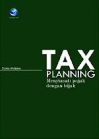 Tax planning; menyiasati pajak dengan bijak