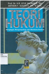 Teori hukum : mengingat, mengumpulkan dan membuka kembali