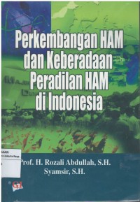 Perkembangan HAM dan keberadaan peradilan HAM di Indonesia