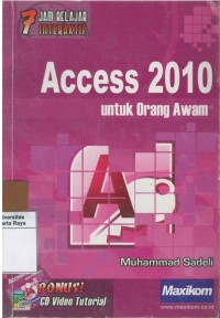 7 Jam Belajar Interaktif : Access 2010 untuk orang awam