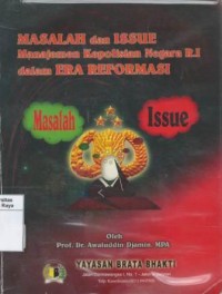 Masalah dan issue manajemen kepolisian negara R.I dalam era reformasi