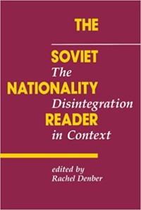 The soviet the nationality disintegration reader in context