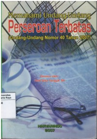 Memahami undang-undang perseroan terbatas (undang-undang nomor 40 tahun 2007)