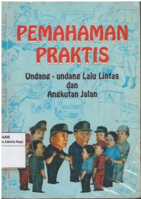 Pemahaman praktis: undang-undang lalu lintas dan angkutan jalan