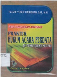 Praktek hukum acara perdata di pengadilan negeri