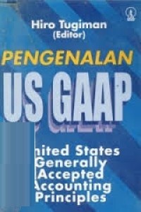 Pengenalan US GAAP: united states generally accepted accounting principles