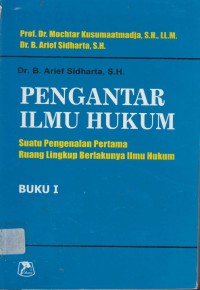 Pengantar ilmu hukum: suatu pengenalan pertama ruang lingkup berlakunya ilmu hukum (buku 1)