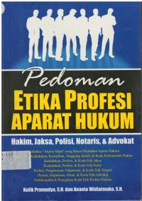 Pedoman etika profesi aparat hukum: hakim, jaksa, polisi, notaris, dan advokat