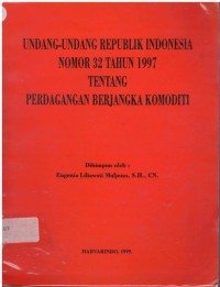 Undang-undang Republik Indonesia nomor 32 tahun 1997 tentang perdagangan berjangka komoditi