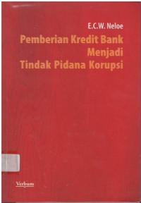 Pemberian kredit bank menjadi tindak pidana korupsi