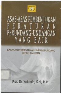 Asas-asas pembentukan peraturan perundang-undangan yang baik : gagasan pembentukan undang-undang berkelanjutan