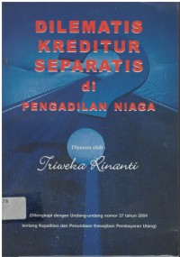 Dilematis kreditur separatis di pengadilan niaga