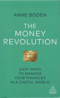 The money revolution : easy ways to manage your finances in a digital world