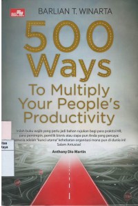 500 ways to multiply your people's productivity