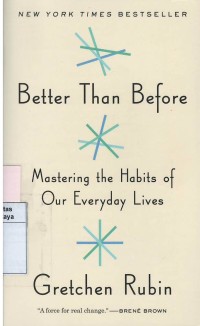 Better than before : mastering the habits of our everyday lives