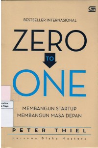 Zero to one : membangun startup, membangun masa depan