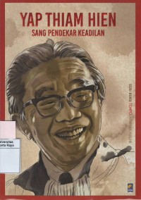 Yap thiam hien : sang pendekar keadilan