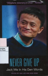 Never give up : jack ma in his own words