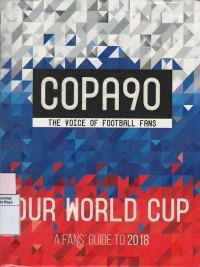 Copa90 : our world cup a fans guide to 2018