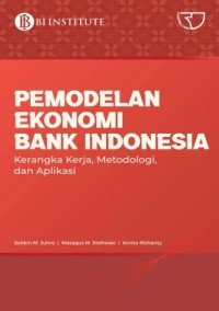 Pemodelan ekonomi bank Indonesia: kerangka kerja, metodologi, dan aplikasi