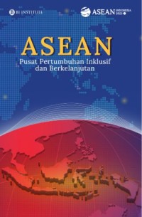 ASEAN: Pusat pertumbuhan inklusif dan berkelanjutan