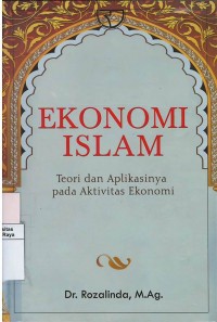 Ekonomi islam : teori dan aplikasinya pada aktivitas ekonomi