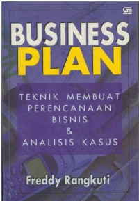 Business plan : teknik membuat perencanaan bisnis & analisis kasus