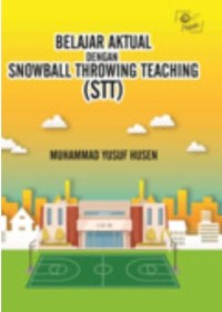 Belajar aktual denga snowball throwing teaching (STT)