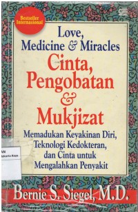 Love, medicine and miracles ( cinta, pengobatan dan mukjizat ; memdaukan keyakinan teknologi kedokteran )