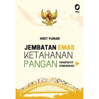 Jembatan emas ketahanan pangan: Perspektif komunikasi