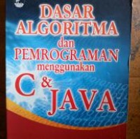 Dasar algoritma dan pemrograman menggunakan C dan Java