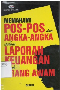 Memahami pos-pos dan angka-angka dalam laporan keuangan untuk orang awam