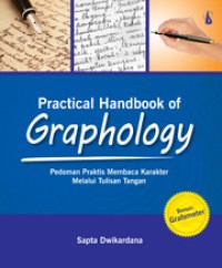 Practical handbook of graphology: pedoman praktis membaca karakter melalui tulisan tangan