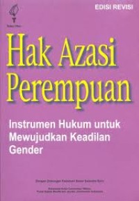 Hak azasi perempuan instrumen hukum untuk mewujudkan keadilan gender (edisi revisi)