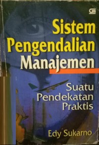 Sistem pengendalian manajemen : suatu pendekatan praktis