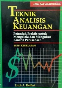 Teknik analisis keuangan : petunjuk praktis untuk mengelola dan mengukur kinerja perusahaan