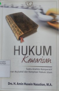 Hukum kewarisan: suatu analisis komparatif pemikiran mujtahid dan kompilasi hukum Islam