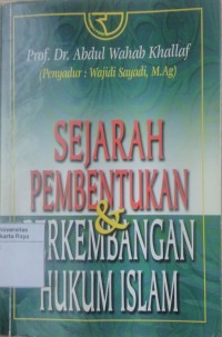 Sejarah pembentukan dan perkembangan hukum Islam