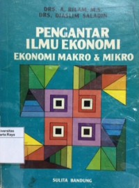 Pengantar ilmu ekonomi: ekonomi makro dan mikro