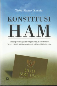Konstitusi HAM : undang-undang dasar negara Republik Indonesia tahun 1945 & Mahkamah Konstitusi Republik Indonesia