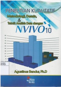 Penelitian kualitatif : metodologi, desain & teknik analisis data dengan NVivo 10