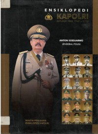 Ensiklopedia kapolri : jenderal polisi Anton Soedjarwo, kapolri ke-9 , periode tahun 1982 sampai dengan 1986