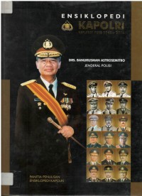 Ensiklopedi kapolri : jenderal polisi Banurusman Astrosemitro, kapolri ke-12, periode tahun 1993 sampai dengan 1996